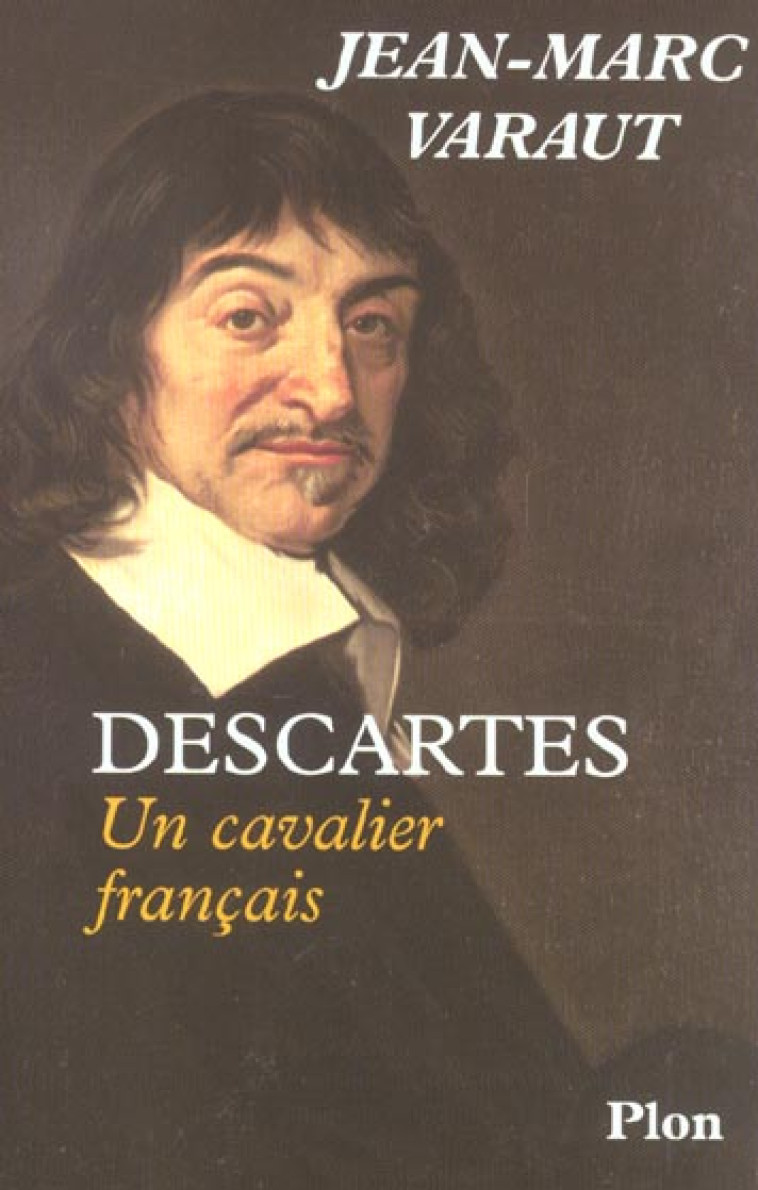 DESCARTES UN CAVALIER FRANCAIS - COLLECTIF - PLON