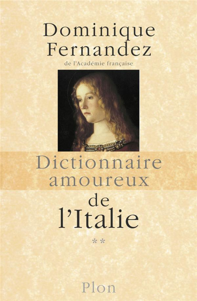 DICTIONNAIRE AMOUREUX DE L-ITALIE - TOME 2 - DE N A Z - VOL02 - FERNANDEZ DOMINIQUE - PLON