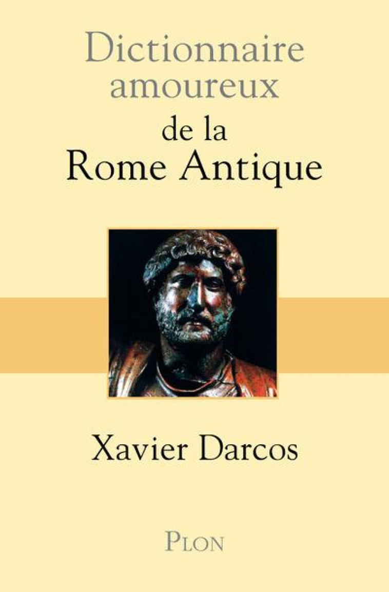 DICTIONNAIRE AMOUREUX DE LA ROME ANTIQUE - DARCOS/BOULDOUYRE - PLON