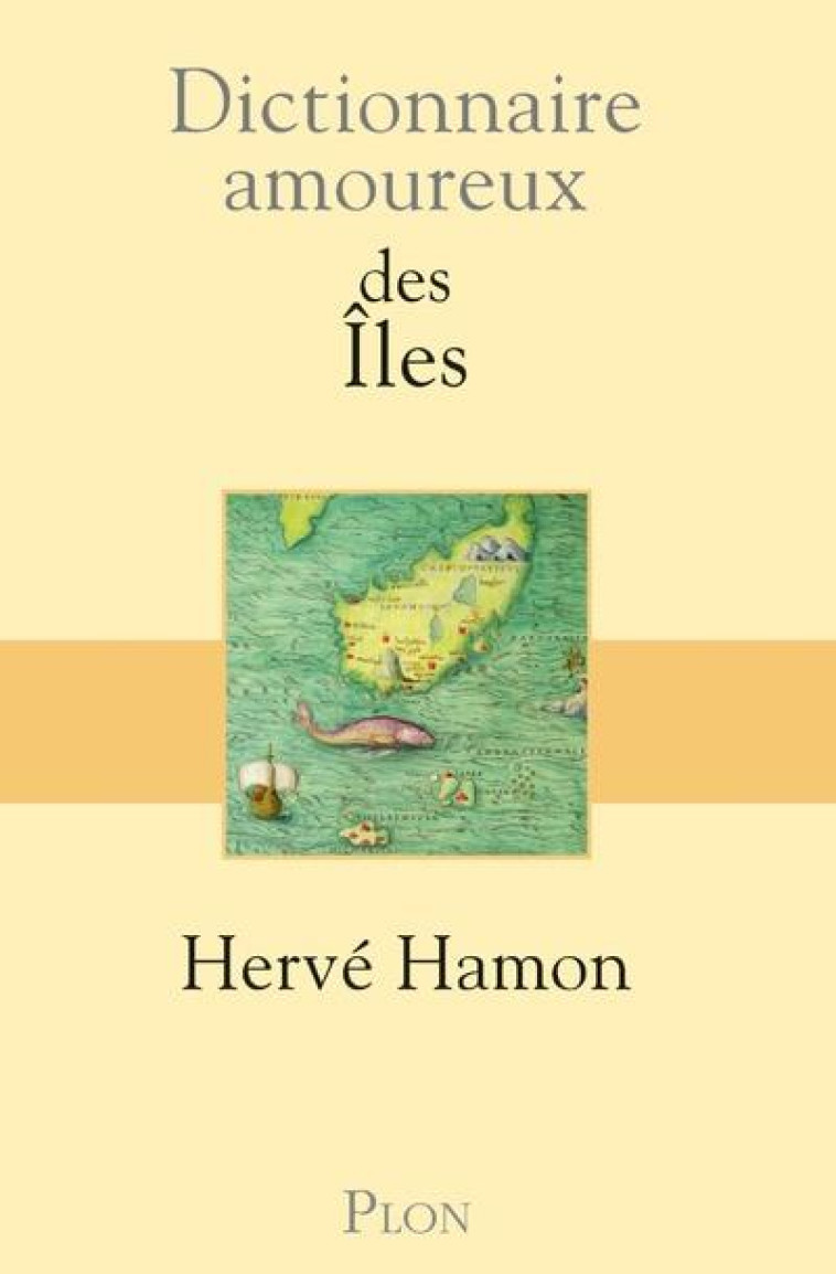 DICTIONNAIRE AMOUREUX DES ILES - HAMON HERVE - PLON