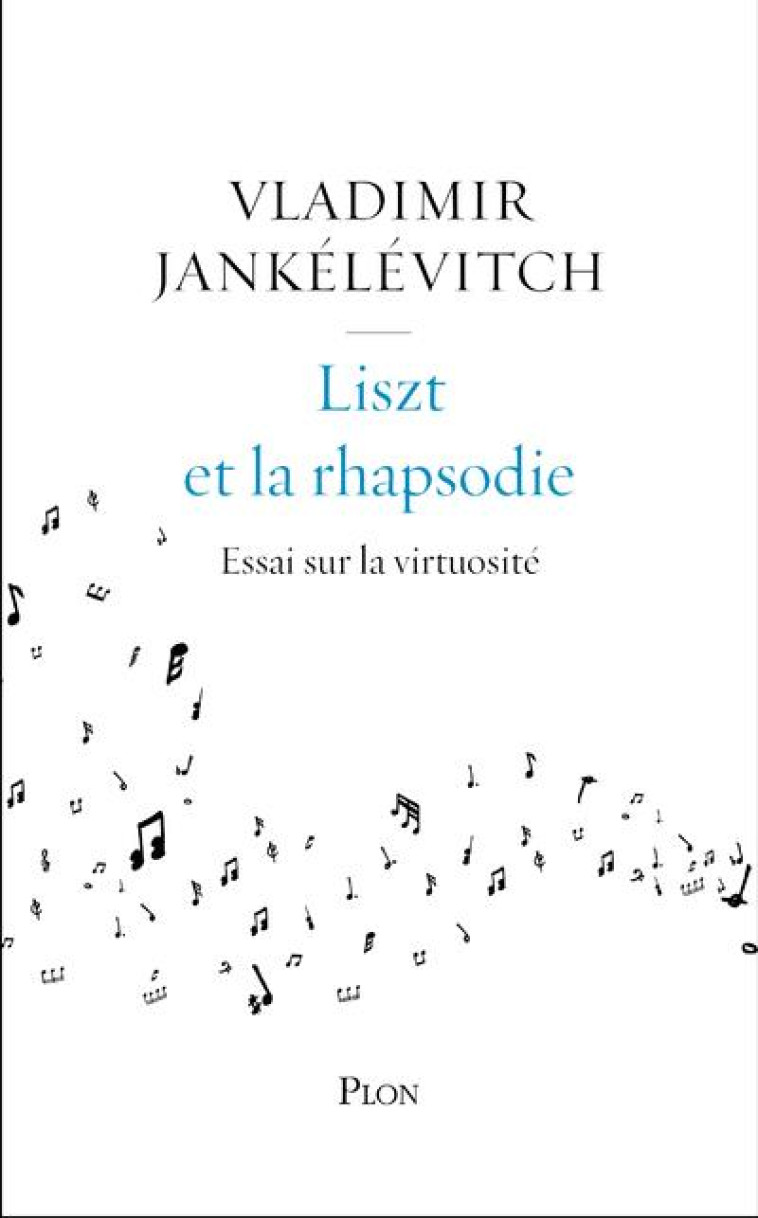 LISZT ET LA RHAPSODIE - JANKELEVITCH V. - PLON