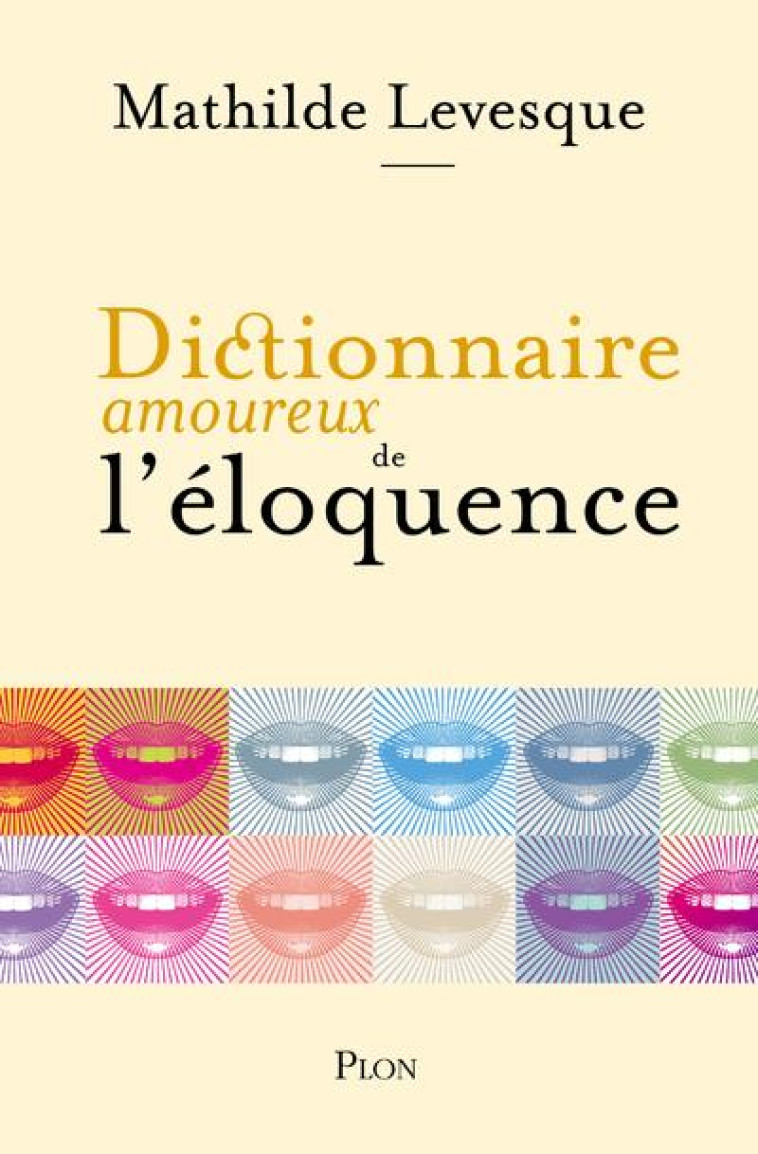 DICTIONNAIRE AMOUREUX DE L-ELOQUENCE - LEVESQUE/BOULDOUYRE - PLON