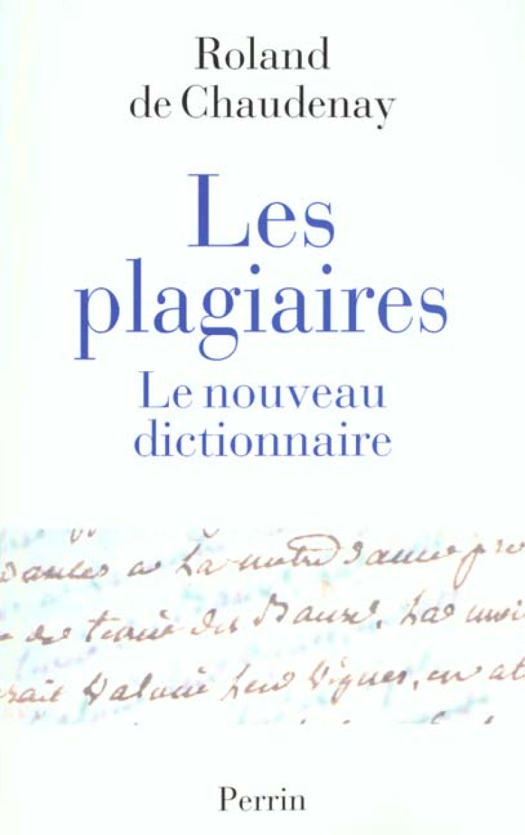 LES PLAGIAIRES LE NOUVEAU DICTIONNAIRE - CHAUDENAY ROLAND DE - PERRIN