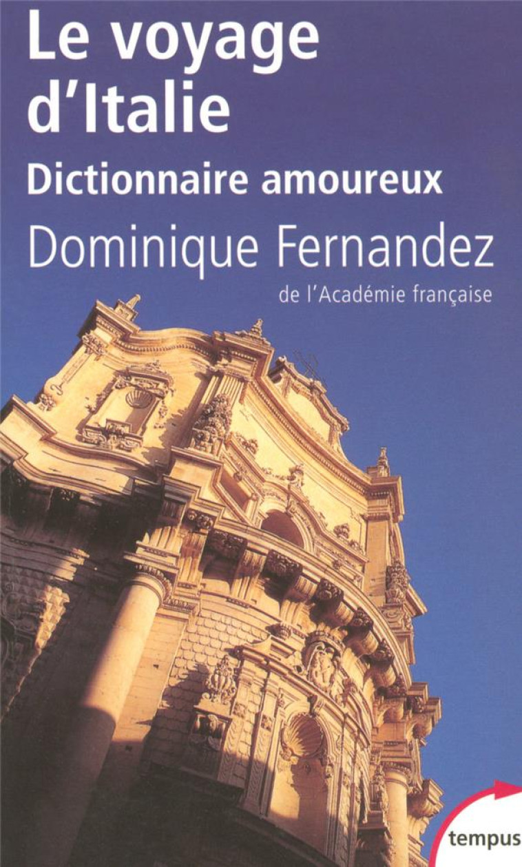 LE VOYAGE D-ITALIE DICTIONNAIRE AMOUREUX - FERNANDEZ DOMINIQUE - PERRIN