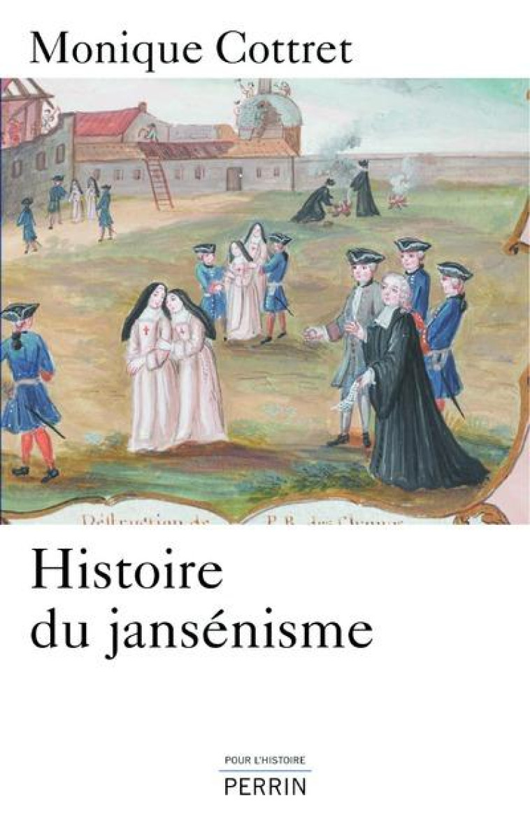 HISTOIRE DU JANSENISME - COTTRET MONIQUE - Perrin