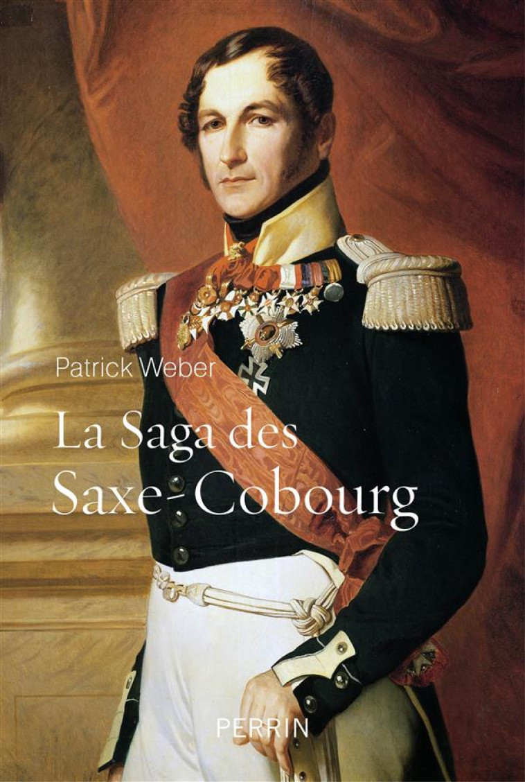 LA SAGA DES SAXE-COBOURG - WEBER PATRICK - Perrin