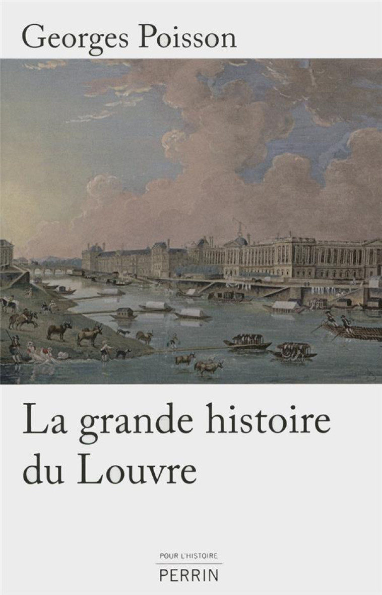 LA GRANDE HISTOIRE DU LOUVRE - POISSON GEORGES - Perrin