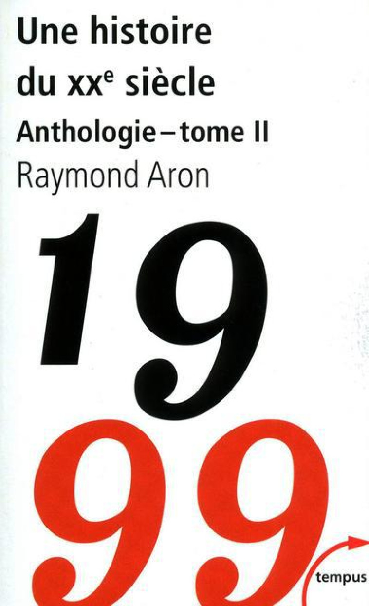 UNE HISTOIRE DU XXE SIECLE ANTHOLOGIE - TOME 2 - VOL02 - ARON RAYMOND - PERRIN