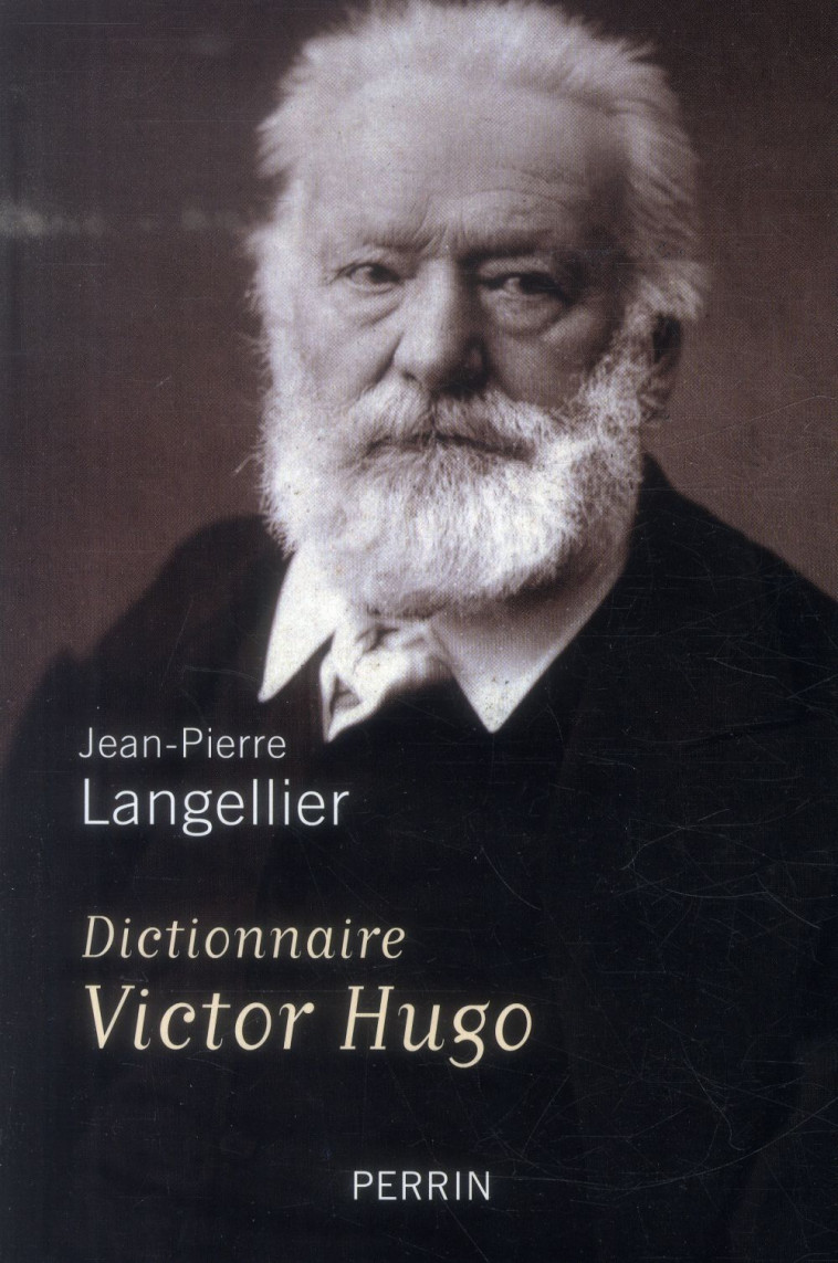 DICTIONNAIRE VICTOR HUGO - LANGELLIER J-P. - Perrin