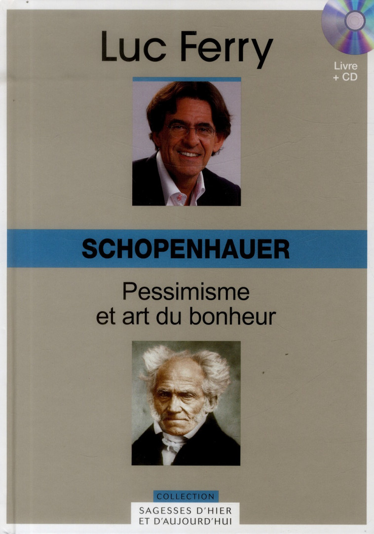 SCHOPENHAUER. PESSIMISME ET ART DU BONHEUR. VOLUME 13. AVEC CD-ROM. - FIGARO (LE) - Le Figaro