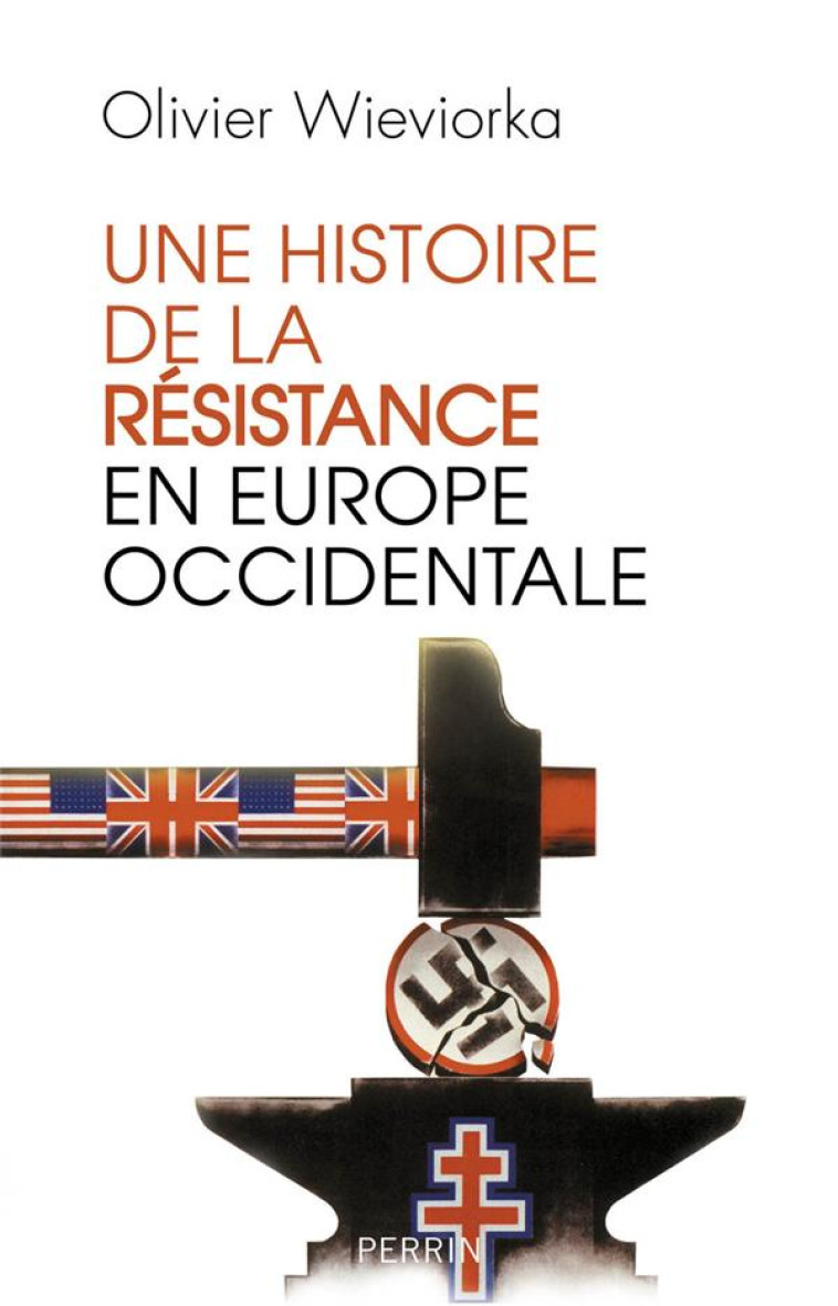 UNE HISTOIRE DE LA RESISTANCE EN EUROPE OCCIDENTALE - WIEVIORKA OLIVIER - Perrin