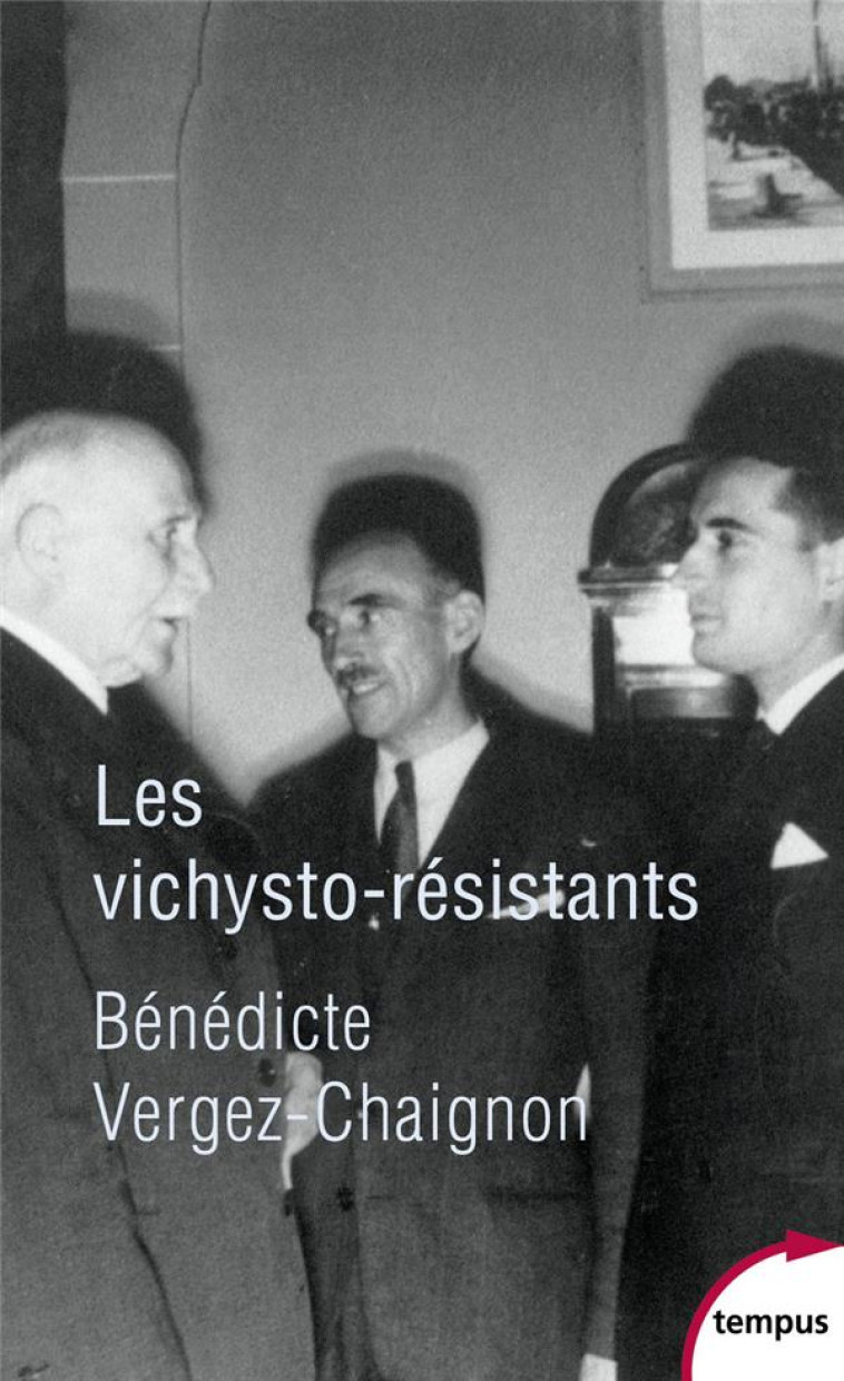 LES VICHYSTO-RESISTANTS - VERGEZ-CHAIGNON B. - Perrin