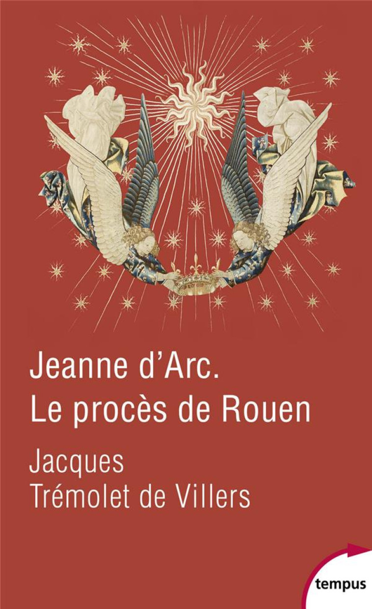 JEANNE D-ARC LE PROCES DE ROUEN - TREMOLET DE VILLERS - PERRIN