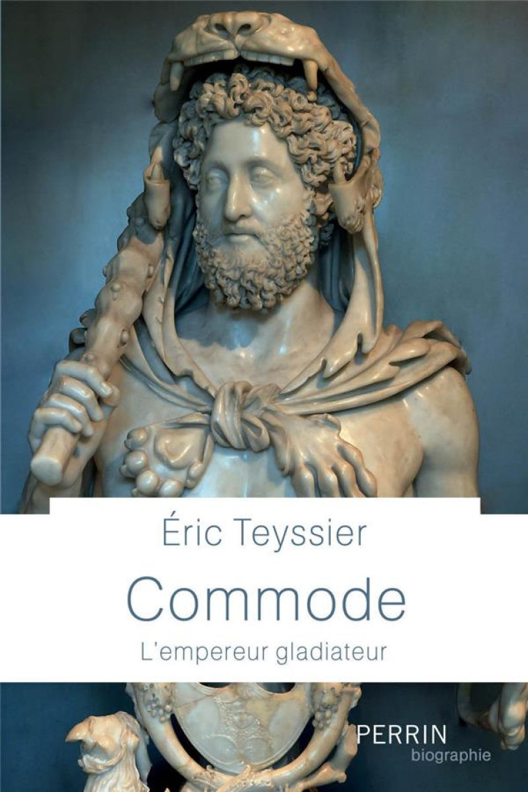 COMMODE - L-EMPEREUR GLADIATEUR - TEYSSIER ERIC - PERRIN