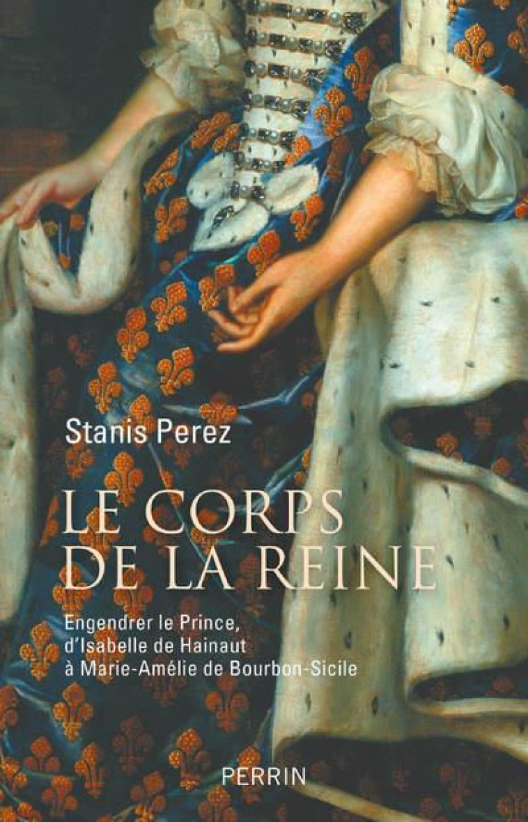 LE CORPS DE LA REINE - PEREZ STANIS - PERRIN