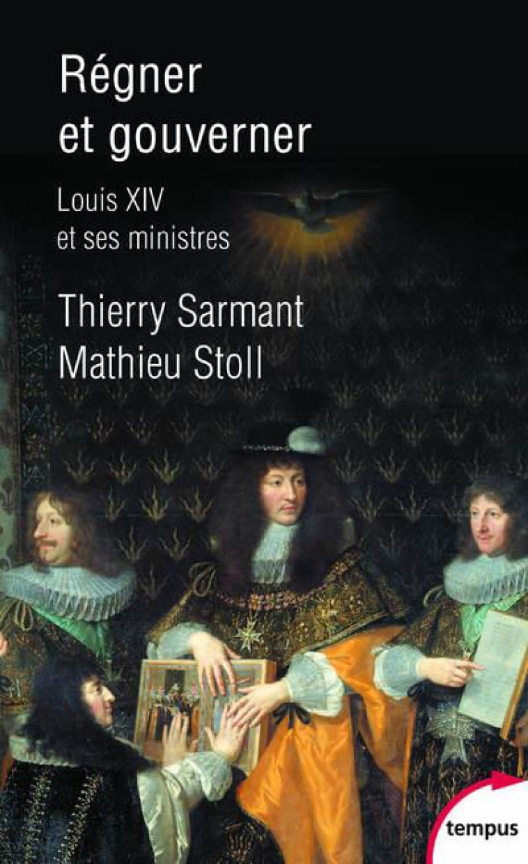 REGNER ET GOUVERNER - LOUIS XIV ET SES MINISTRES - SARMANT/STOLL - PERRIN