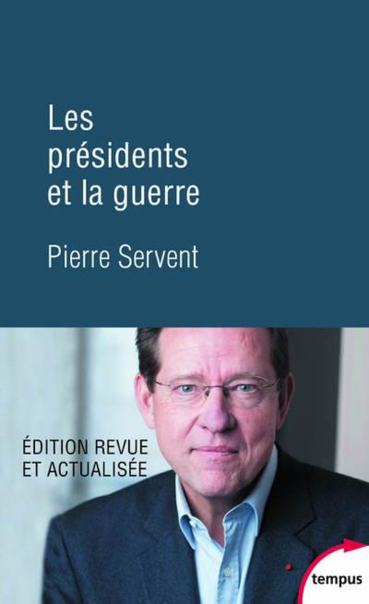 LES PRESIDENTS ET LA GUERRE - SERVENT PIERRE - PERRIN