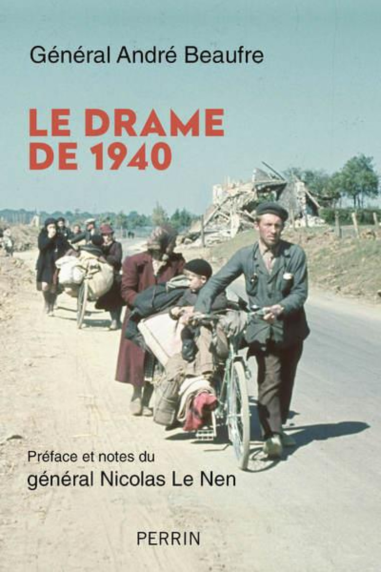 LE DRAME DE 1940 - BEAUFRE/LE NEN - PERRIN