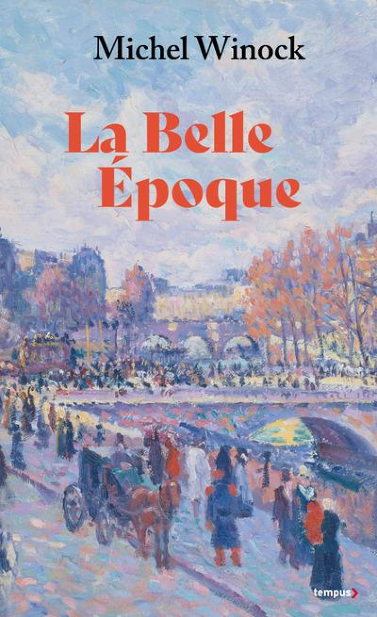 LA BELLE EPOQUE (COLLECTOR) - LA FRANCE DE 1900 A 1914 - WINOCK MICHEL - PERRIN