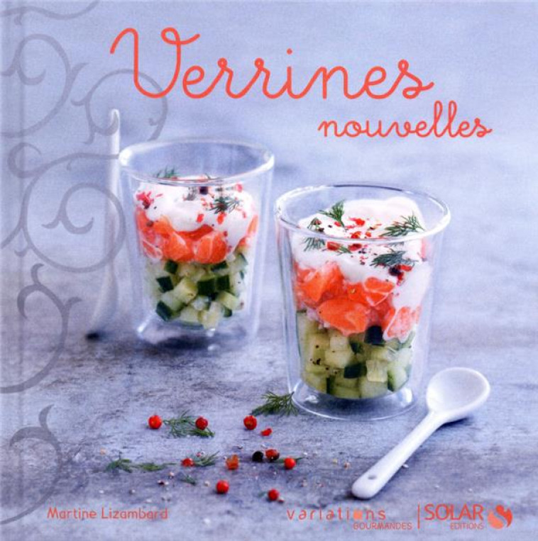 VERRINES NOUVELLES - VARIATIONS GOURMANDES - COLLECTIF - SOLAR