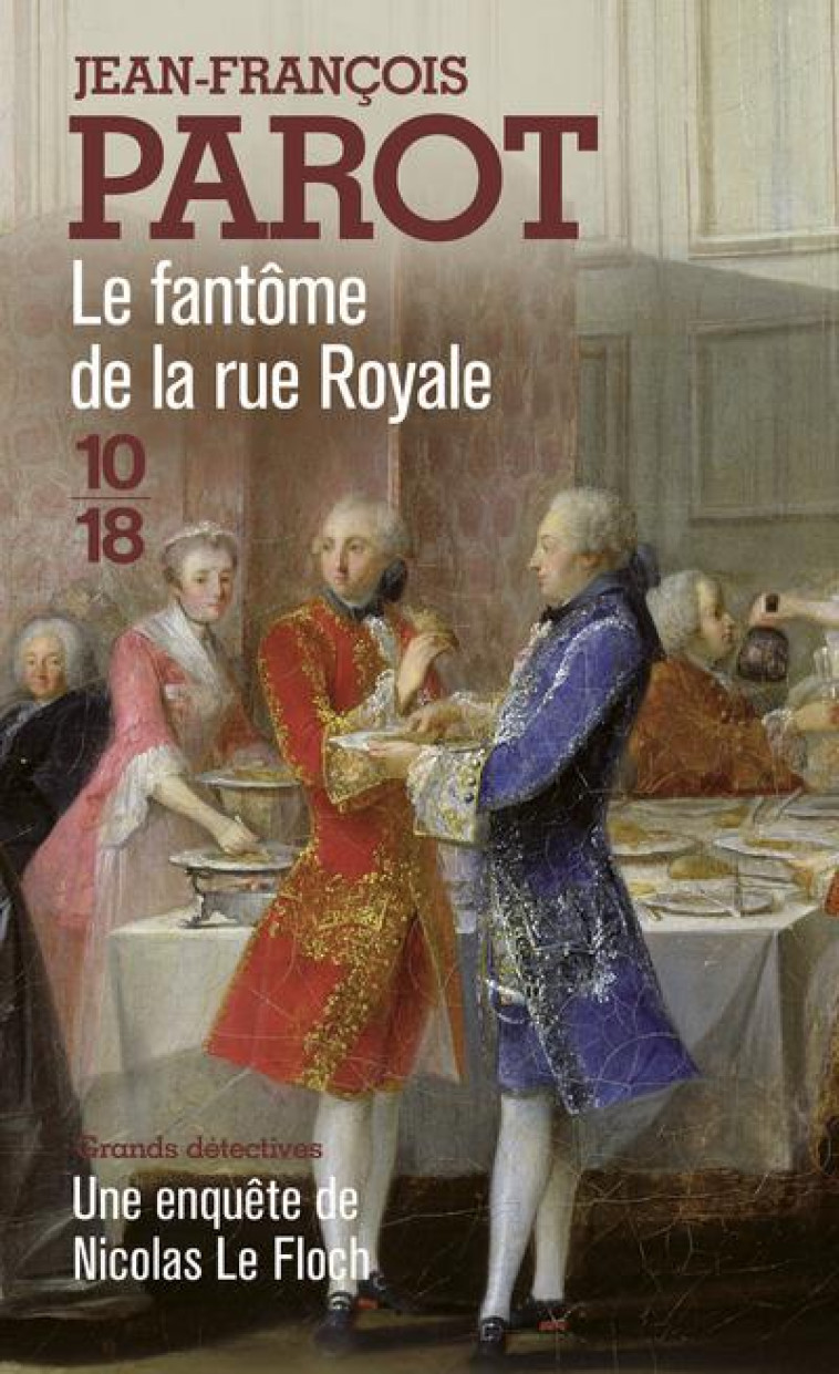 LE FANTOME DE LA RUE ROYALE - VOL03 - PAROT JEAN-FRANCOIS - 10 X 18