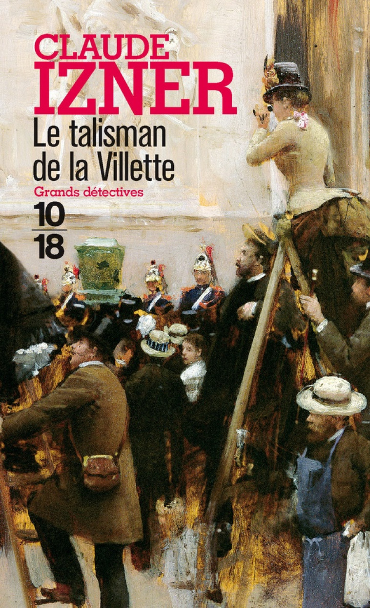 LE TALISMAN DE LA VILLETTE - IZNER CLAUDE - 10 X 18