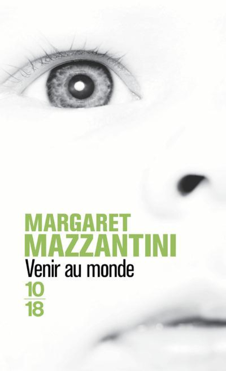 VENIR AU MONDE - MAZZANTINI MARGARET - 10 X 18