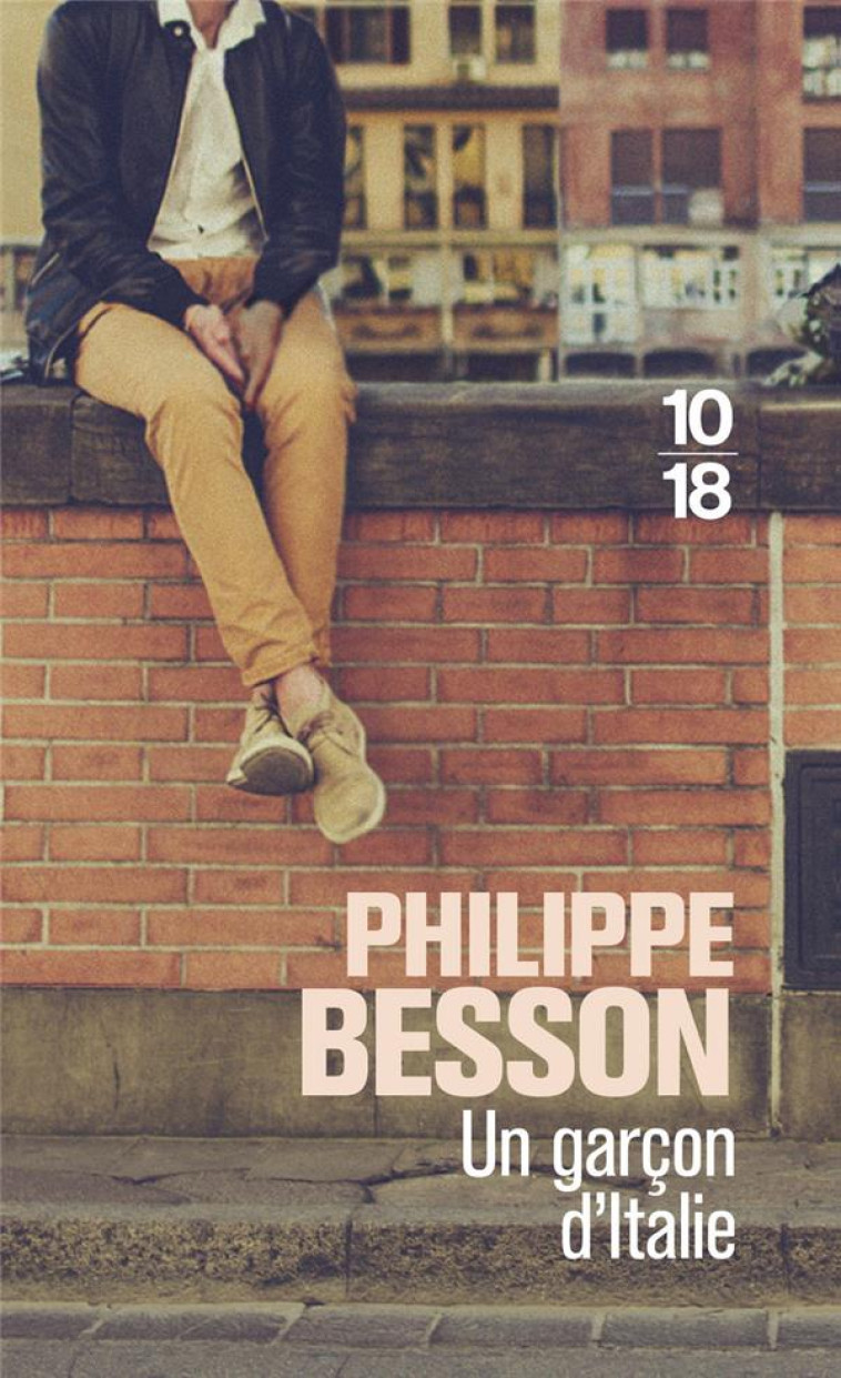 UN GARCON D-ITALIE - BESSON PHILIPPE - 10 X 18