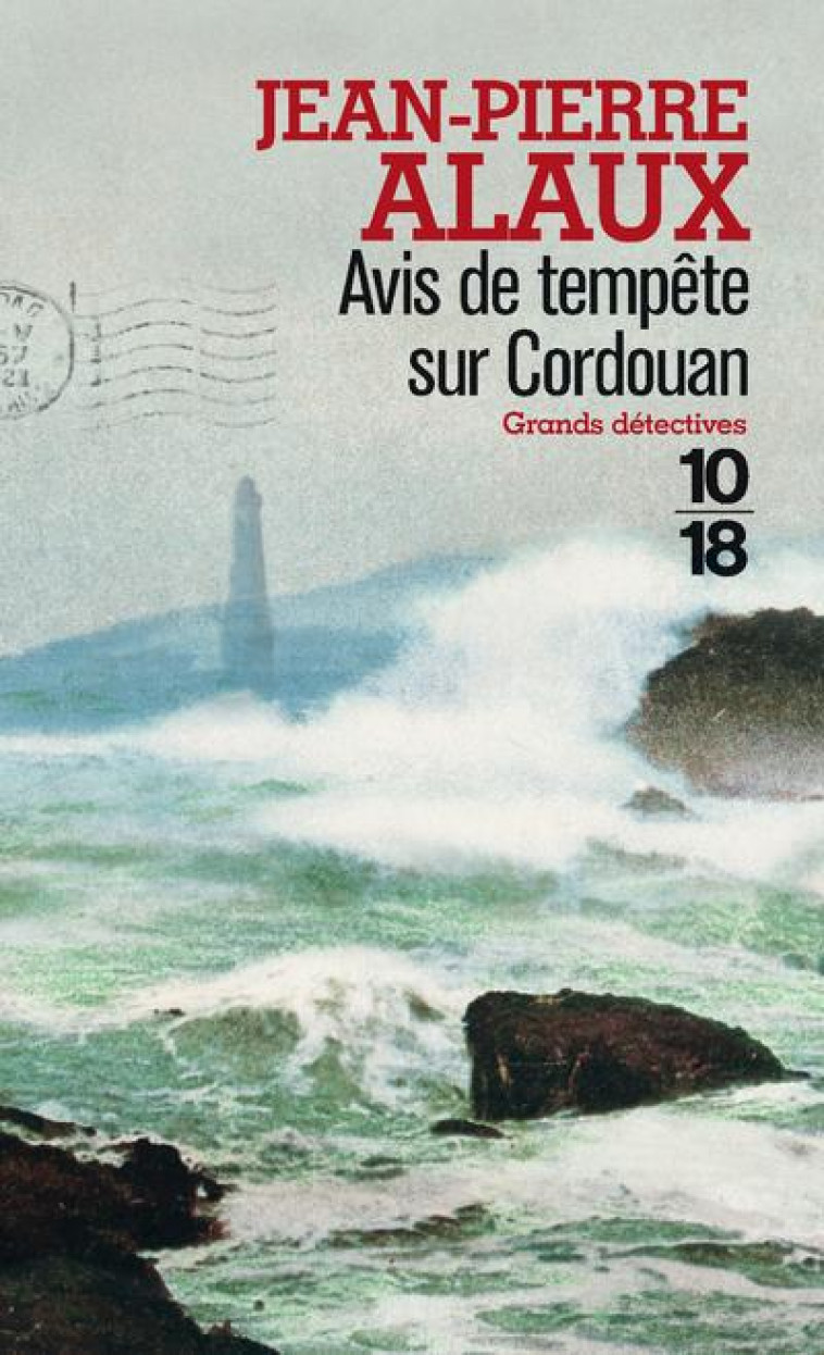 AVIS DE TEMPETE SUR CORDOUAN - VOL02 - ALAUX JEAN-PIERRE - 10 X 18