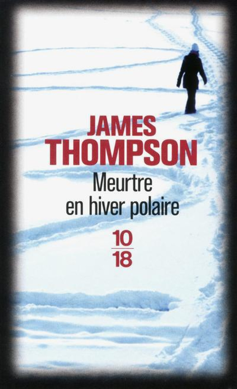 MEURTRE EN HIVER POLAIRE - THOMPSON JAMES - 10 X 18