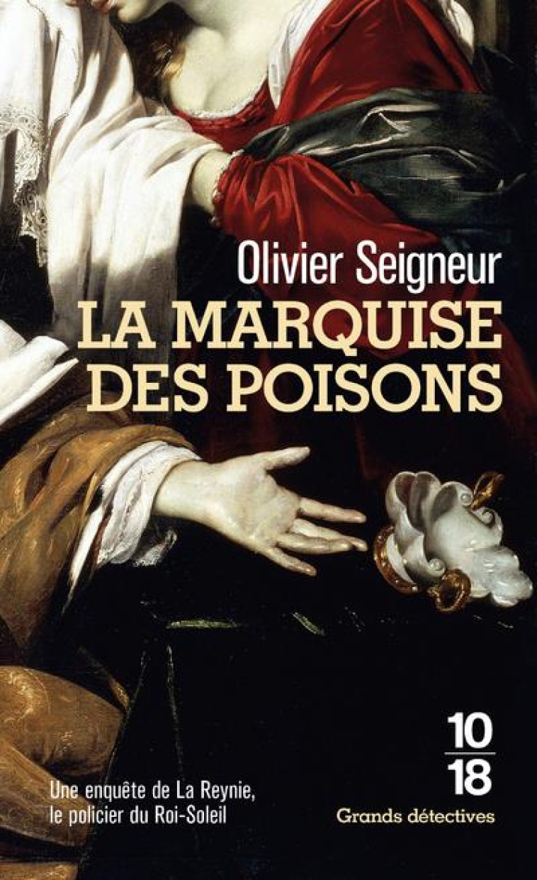 LA MARQUISE DES POISONS - SEIGNEUR OLIVIER - 10 X 18