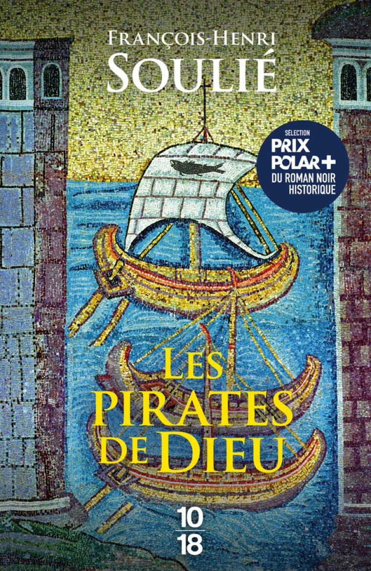 LES PIRATES DE DIEU - SOULIE F-H. - 10 X 18