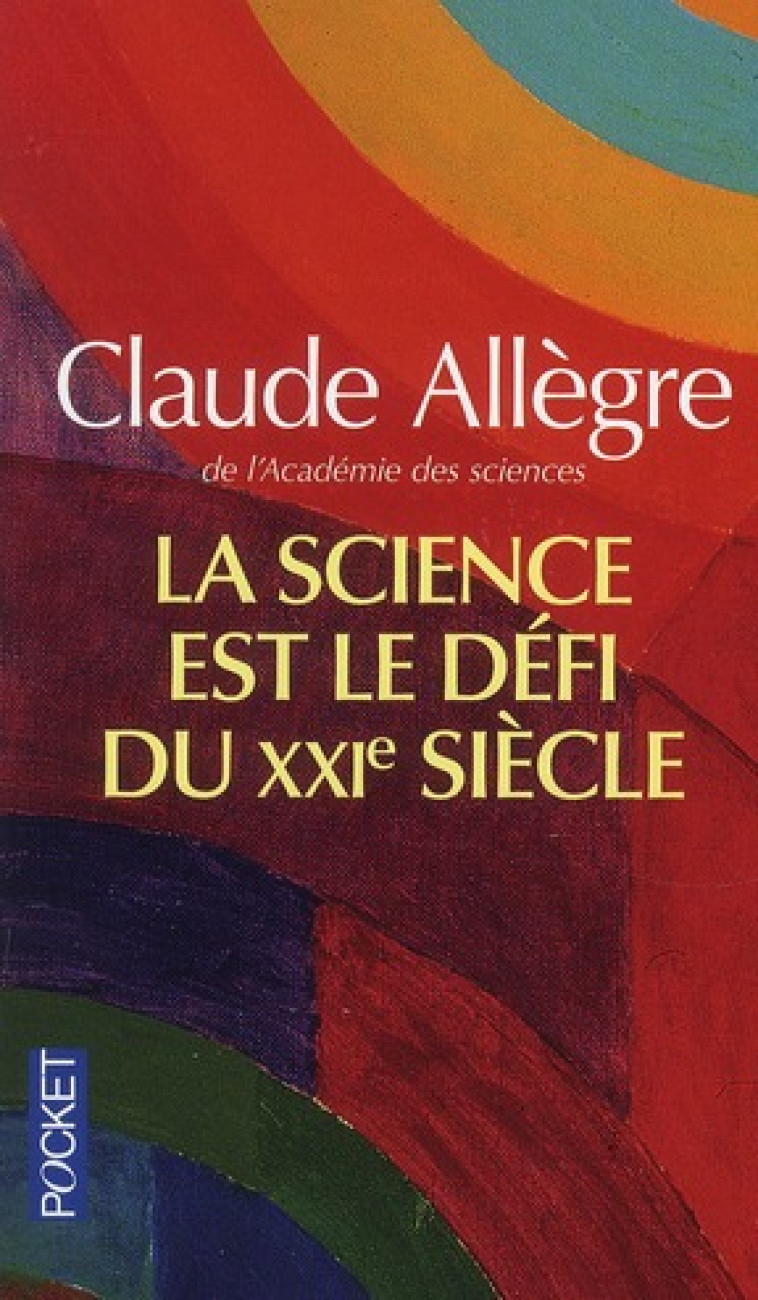 LA SCIENCE EST LE DEFI DU XXIE SIECLE - ALLEGRE CLAUDE - POCKET