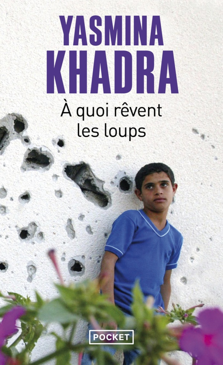 A QUOI REVENT LES LOUPS ? - KHADRA YASMINA - POCKET