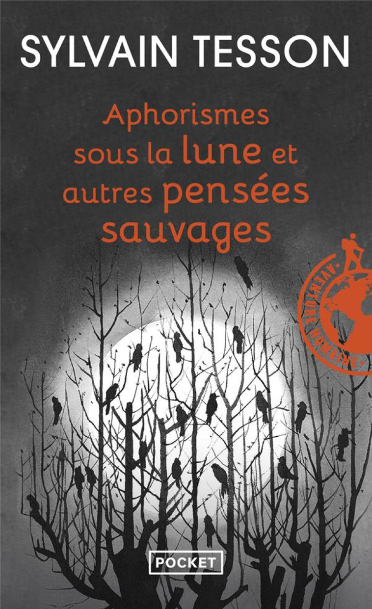 APHORISMES SOUS LA LUNE ET AUTRES PENSEES SAUVAGES - TESSON SYLVAIN - POCKET