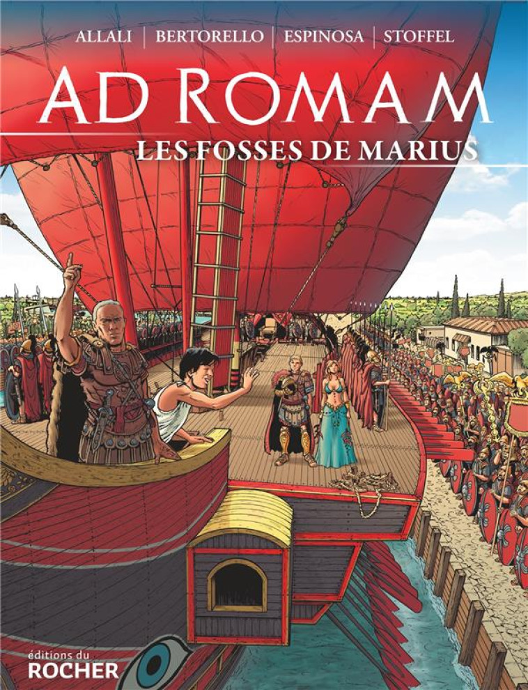 AD ROMAM : LES FOSSES DE MARIUS - BERTORELLO/STOFFEL - DU ROCHER