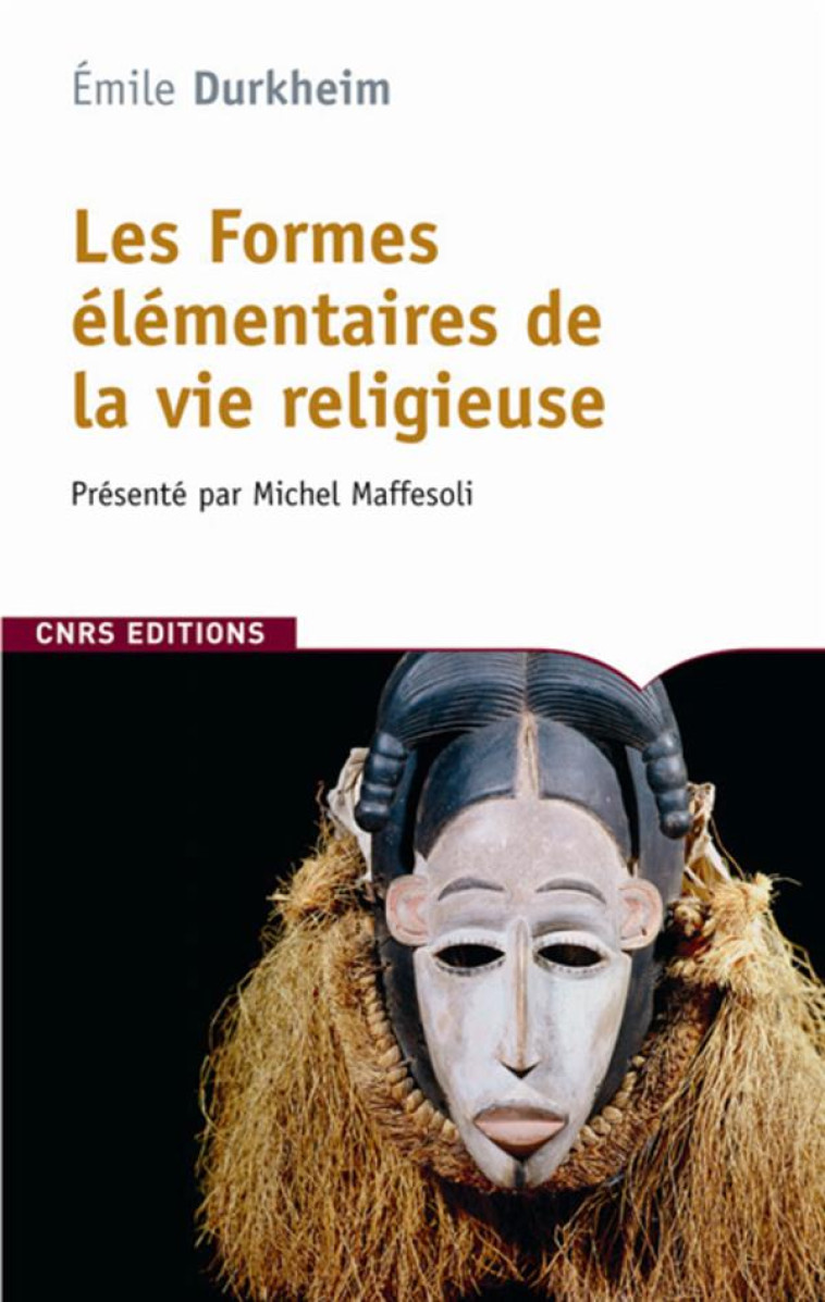 LES FORMES ELEMENTAIRES DE LA VIE RELIGIEUSE - DURKHEIM EMILE - CNRS