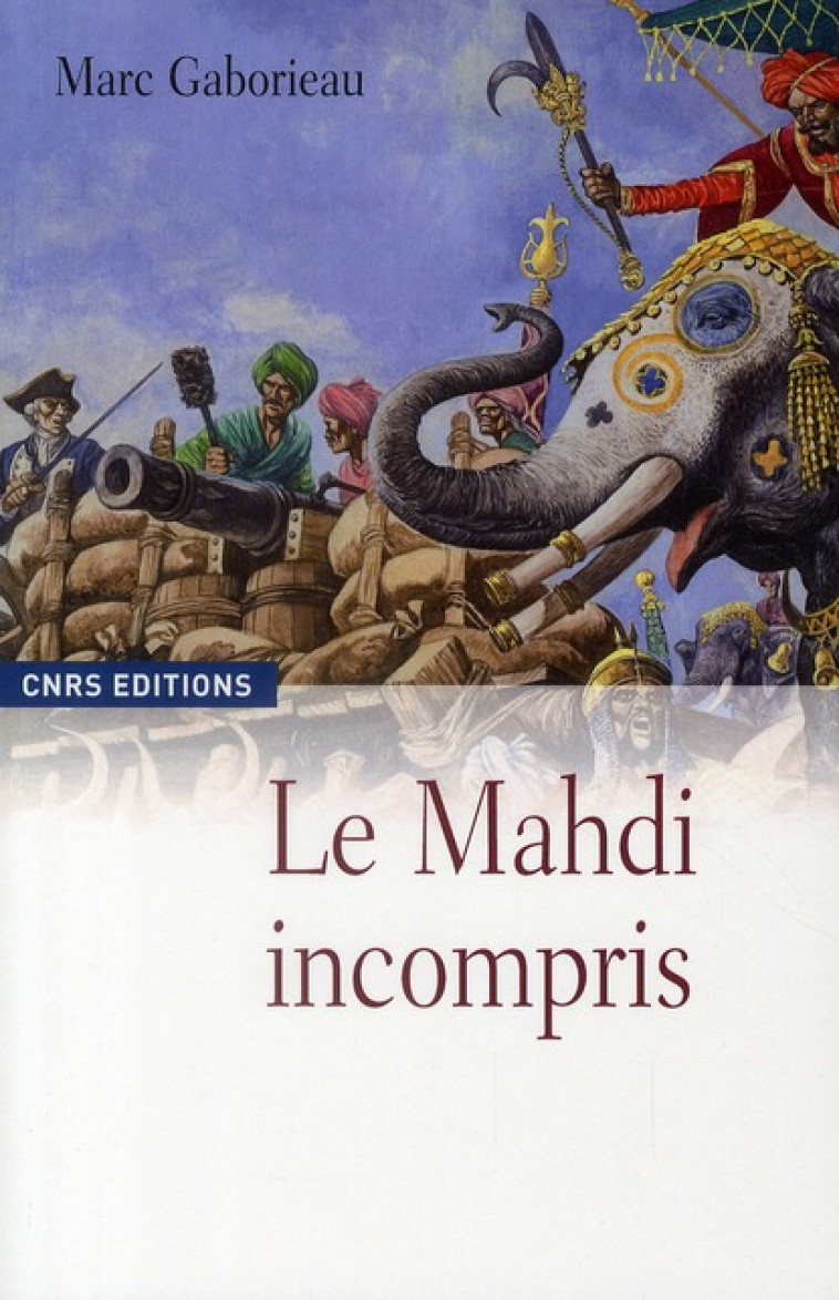 LE MAHDI INCOMPRIS - GABORIEAU MARC - CNRS