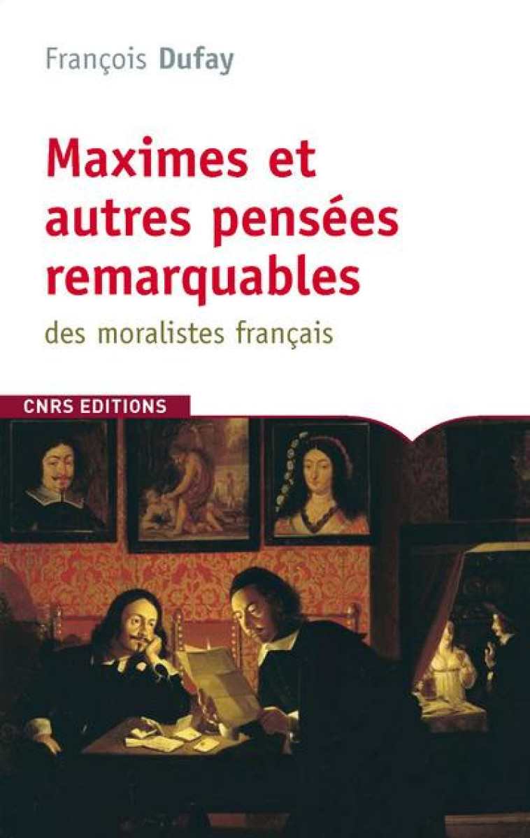 MAXIMES ET AUTRES PENSEES REMARQUABLES DES MORALISTES FRANCAIS - DUFAY FRANCOIS - CNRS