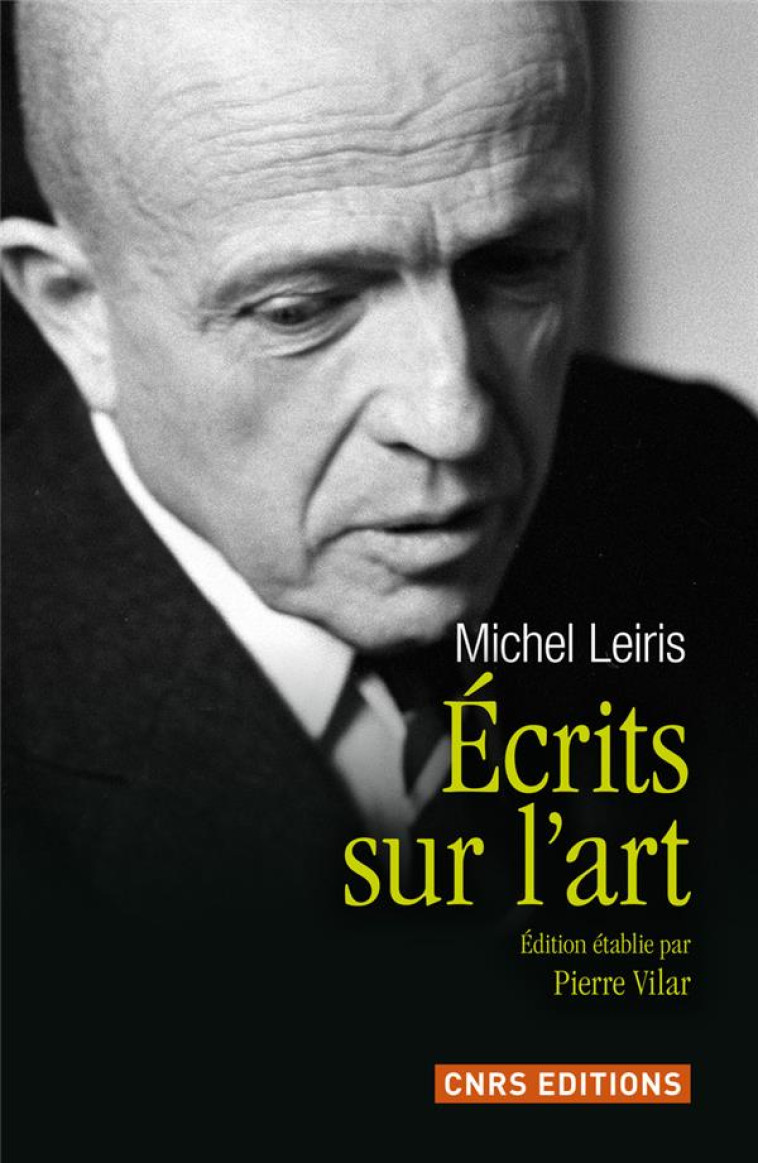 ECRITS SUR L-ART DE MICHEL LEIRIS - VILAR PIERRE - CNRS