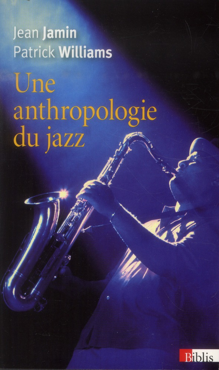 UNE ANTHROPOLOGIE DU JAZZ - JAMIN/WILLIAMS - CNRS Editions