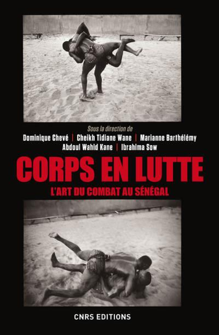 CORPS EN LUTTE - L-ART DU COMBAT AU SENEGAL - COLLECTIF - CNRS Editions