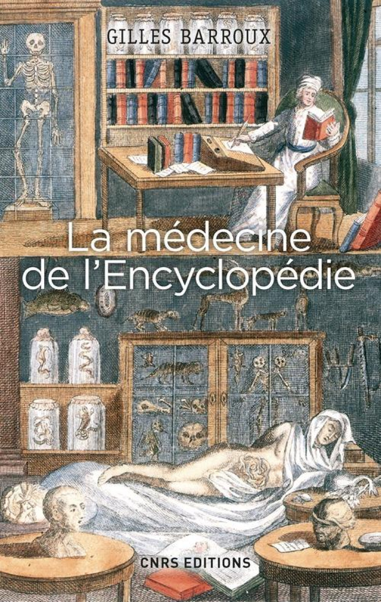 LA MEDECINE DE L-ENCYCLOPEDIE. ENTRE TRADITION ET MODERNITE - BARROUX GILLES - CNRS Editions