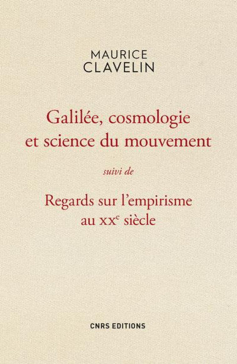 GALILEE, COSMOLOGIE ET SCIENCE DU MOUVEMENT - CLAVELIN MAURICE - CNRS Editions