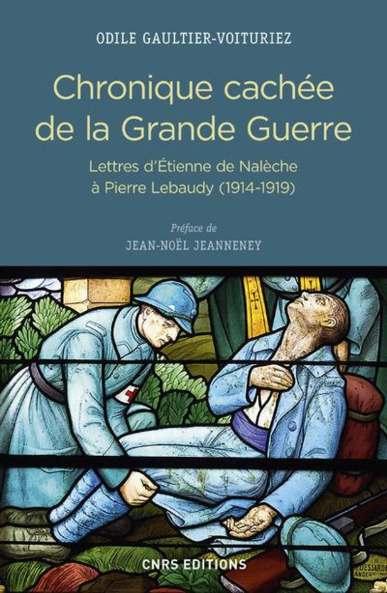 CHRONIQUE CACHEE DE LA GRANDE GUERRE - GAULTER-VOITURIEZ - CNRS Editions