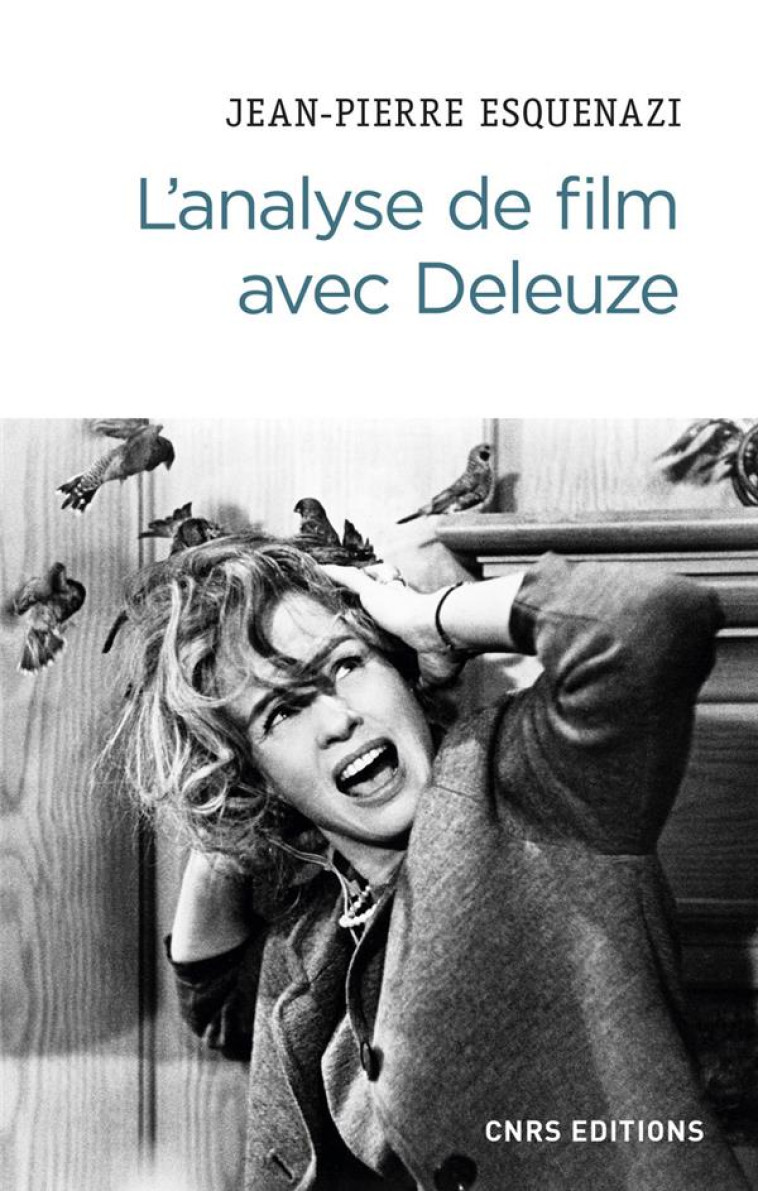 L-ANALYSE DE FILM AVEC DELEUZE - ESQUENAZI/MONTEBELLO - CNRS