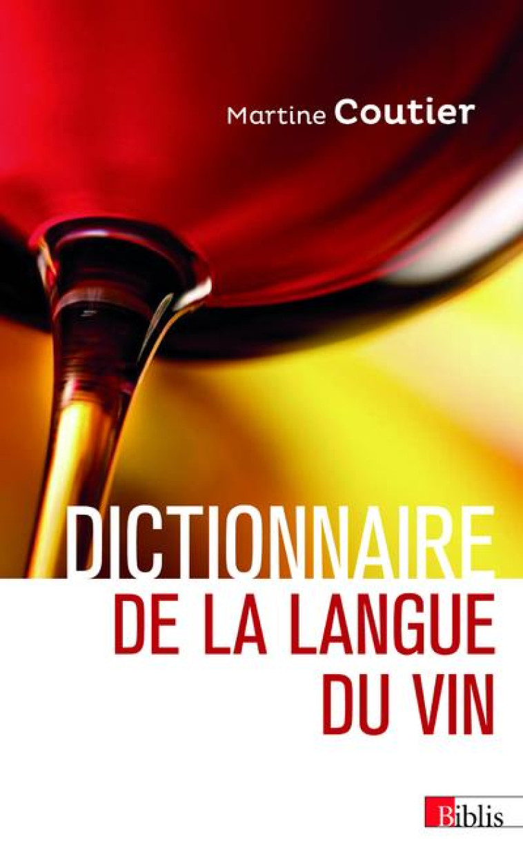 DICTIONNAIRE DE LA LANGUE DU VIN - COUTIER/BERROUET - CNRS