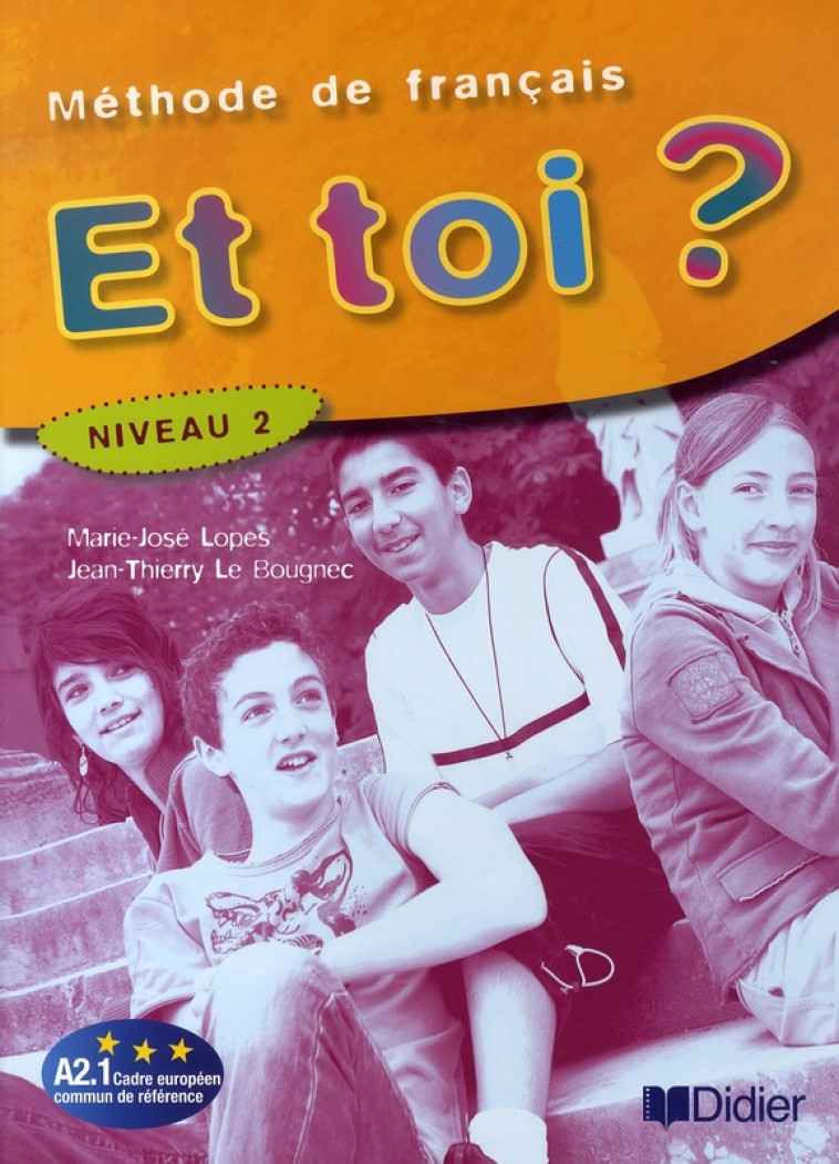 ET TOI ? NIV.2 - LIVRE ELEVE - LE BOUGNEC/LOPES - DIDIER