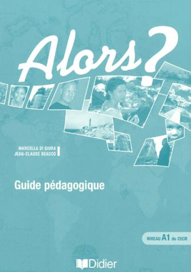 ALORS ? NIV.A1 - GUIDE PEDAGOGIQUE - VERSION PAPIER - BEACCO/DI GIURA - DIDIER