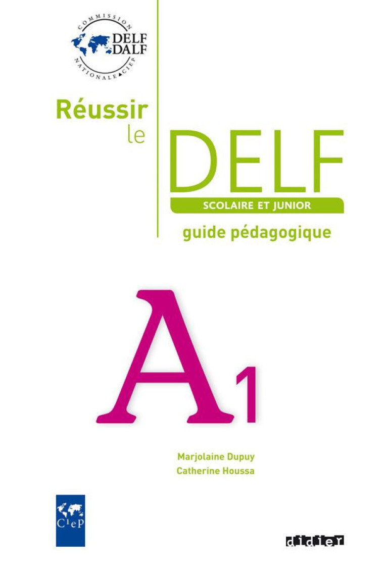 REUSSIR LE DELF SCOLAIRE ET JUNIOR A1 - GUIDE PEDAGOGIQUE - VERSION PAPIER - CIEP - DIDIER